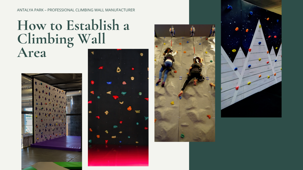 Antalya Park, an expert climbing wall manufacturer, guides investors from the very first idea to the final layout.